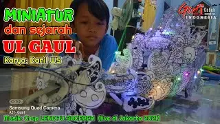 MINIATUR dan SEJARAH UL GAUL || karya Danil WS || Musik: Grup Lendhu Sagereh || musik tradisional