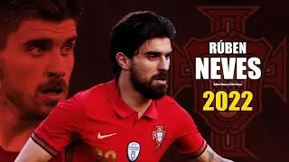 R&uacute;ben Neves 2022 ● Amazing Skills Show | HD