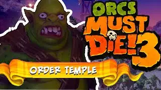 Orcs Must Die! 3 - Order Temple - Rift Lord - Perfect Score - Tutorial & Gameplay!!