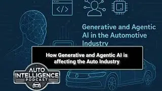 How Generative and Agentic AI is affecting the Automotive Industry