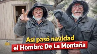 VIVE SOLO EN LAS MONTAÑAS | Así pasó su NAVIDAD⛰️ El Hombre De La Montaña