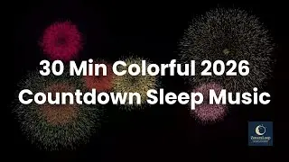 30 Min Cheerful Toast to 2026 — Sleep Music Loop for Gentle Celebration and Peaceful New Beginnings