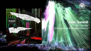 John Summit - In Chicago (Danny Avila Extended Remix) [Off The Grid]