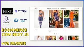 Ecommerce com NEXTJS, STRAPI, REDUX E MERCADO PAGO #05 HEADER