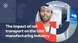 The impact of rail transport on the UAE&rsquo;s manufacturing industry | Middle East Rail 2023