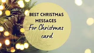 Best Christmas Messages to write for cards at Christmast | Christmas card messages | 2023&2024