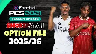 Pes 2021 Option File 2025/2026 | Patch 25/26 | Transfer Update | Smoke Patch 21.4.5