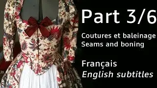 Robe à l'anglaise - (FR with english subs) PART 3 - Assemblage du corsage / Bodice