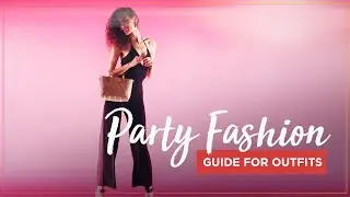 Fashion Girl's Guide to Party Outfits! | #LifestyleStores