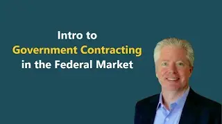 Intro to Government Contracting in the Federal Marketplace