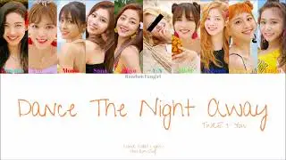TWICE (트와이스) - Dance The Night Away (10 Member Ver.) [Colour Coded Lyrics Han/Rom/Eng]