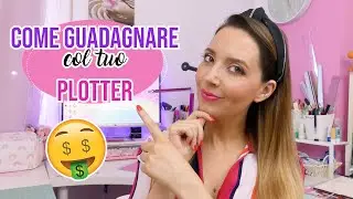 Come GUADAGNARE con la tua Cricut (o il tuo Plotter)