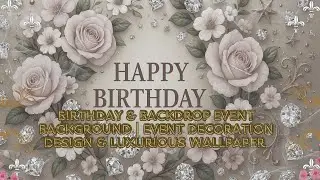 Birthday & Backdrop Event Background | Event decoration design & luxurious wallpaper