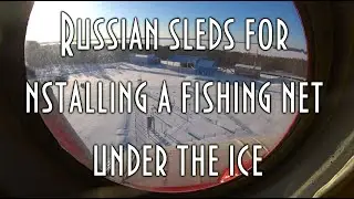 Russian sleighs for installing fishing nets under the ice