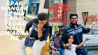 Vegas Mall Dwarka Full Detailed Video|| Spar me video banane me hui problem