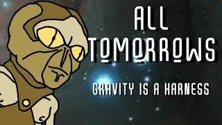 ALL TOMORROWS Gravity is a Harness Animation