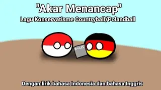 "Akar menancap" || Lagu Konservatisme Countryball/Polandball