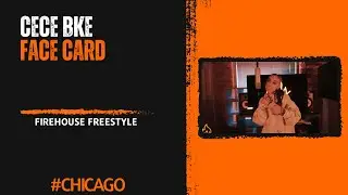Cece BKE x  Face Card (FireHouse Freestyle)