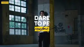 Dare To Be realme