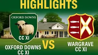 Match Highlights - Oxford Downs CC X1 V Wargrave CC X1