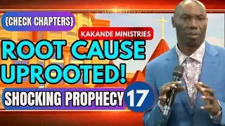 🔴SHOCKING PROPHECY:  PROPHET KAKANDE BEST Deliverance COMPILATION! Root Cause UPROOTED {PART 17}