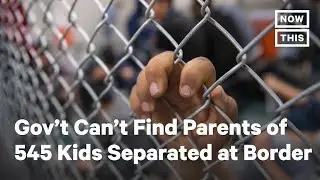 Parents of 545 Children Separated by Trump Admin Can't Be Located | NowThis
