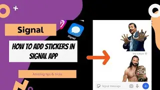 How to Add Stickers in Signal App || Trick to Download and use Custom stickers on Signal App || #AKV