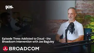 STATE OF SYSTEMS Ep3: BROADCOM - Addicted to Cloud - the Broadcom Intervention with Joe Baguley