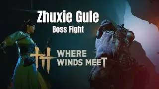 Zhuxie Gule Boss Fight | No Death, Clean Kill | Where Winds Meet