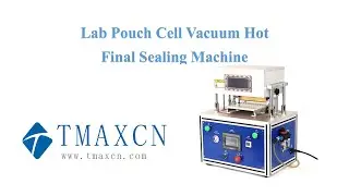 Lab Pouch Cell Vacuum Hot Final Sealing Machine