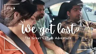 We Got Lost at the Grand Canyon 😳 | Epic Travel Vlog