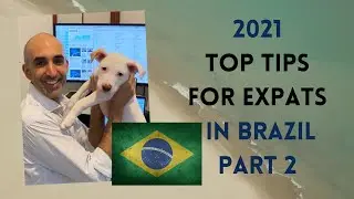 2021 Financial Tips for Expats in Brazil. PART 2