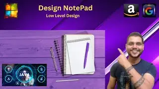 Notepad Low Level Design | Text Editor LLD for System Design Interviews