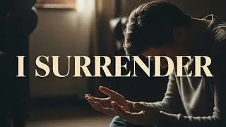 I Surrender All My Ways | Christian Worship Song