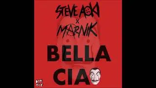 Steve Aoki & MARNIK - Bella Ciao