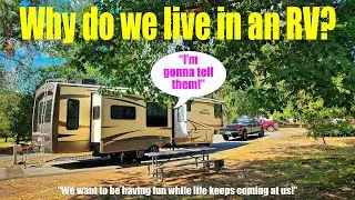 Why we live in an RV (the honest story) #rvlife