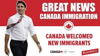 Good News Canada Immigration - Welcomed New Immigrants | Permanent Residents | IRCC News 2021