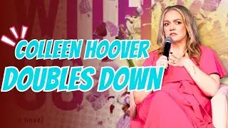 Colleen Hoover DOUBLES DOWN!! 