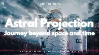 Astral Projection Meditation &ndash; Journey Beyond Space & Time | Binaural Beats | 8 hours