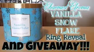 Charmed Aroma Ring Reveal and GIVEAWAY CLOSED! ~ Vanilla Snowflake Candle ~