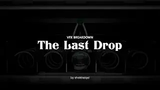 The Last Drop - VFX BREAKDOWN