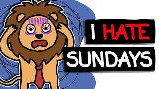 How Lion FINALLY Stopped Dreading Mondays (How to Cure Sunday Scaries)
