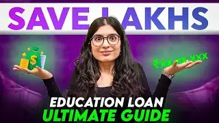 Save Money on EDUCATION LOAN in 2025 | The Ultimate Guide to save LAKHS