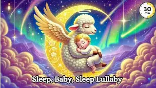 Sleep, Baby, Sleep | Gentle Lullaby with Dreamy Music for Peaceful Baby Bedtime 🌙