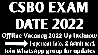 CSBO Exam up lucknow Vacancy 2022 || Important Updates related to this Vacancy || Csbo admit card 22