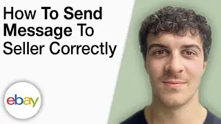 How To Send an eBay Message to Seller Correctly [2025 Full Guide]