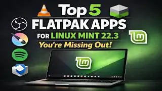 Top 5 Flatpak Apps for Linux Mint 22.3 You’re Not Using (But Should Be!)