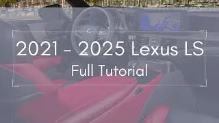 2021- 2025 Lexus LS Full Tutorial - Deep Dive