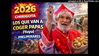 2026 Chirigota Los que van a coger papas (Yuyu) 04 Preliminar Cupl&eacute;s