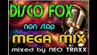 DISCO FOX MEGA MIX  -  NON STOP Schlager Hits  ( mixed by NEO TRAXX 2020 )